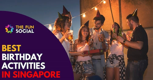 Best Best Birthday Activities Singapore
