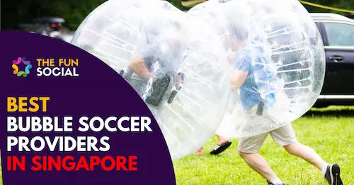 Best Bubble Soccer Singapore