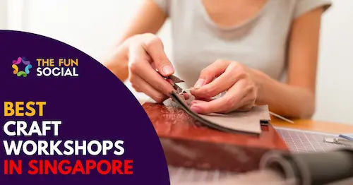 Best Craft Workshop Singapore