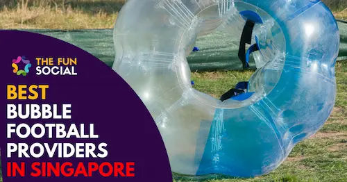 Best Bubble Football Singapore