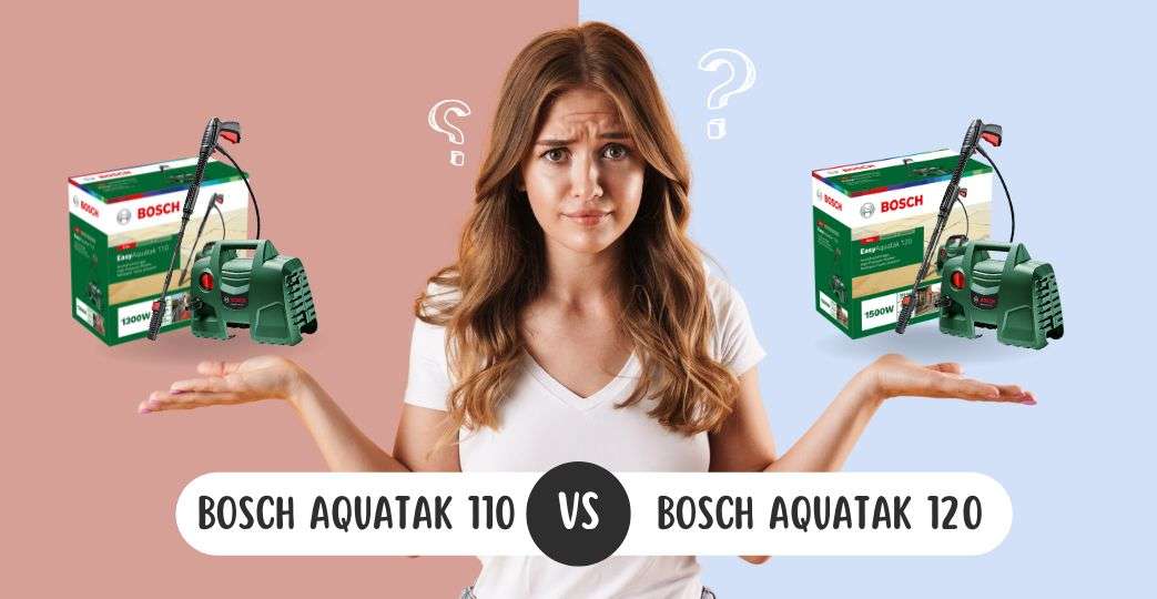 Bosch Aquatak 110 vs 120: Who Are They For?
