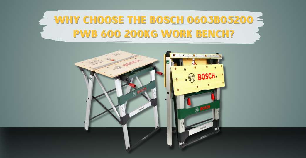 Why Choose the Bosch 0603B05200 PWB 600 200Kg Work bench?