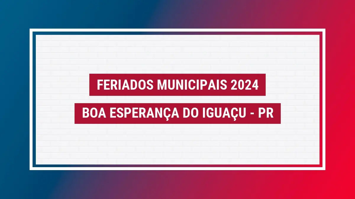 Feriados Boa Esperança do Iguaçu 2024 PR feriados da cidade