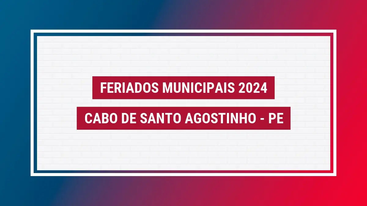 Feriados Cabo de Santo Agostinho 2024 PE feriados da cidade