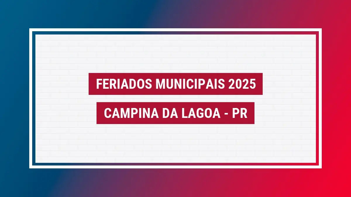 Feriados Campina da Lagoa 2025 PR veja feriados da cidade