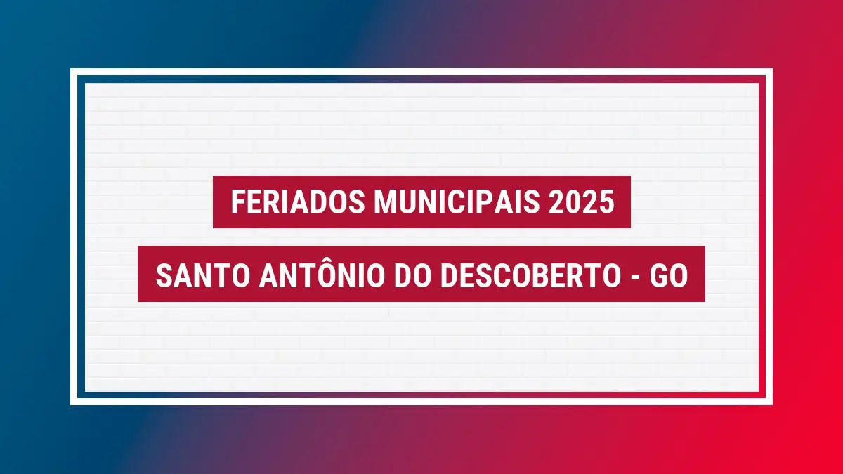Feriados Santo Antônio do Descoberto 2025 GO lista cidade