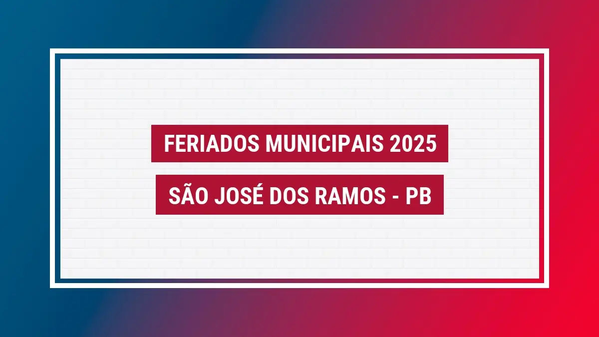 Feriados São José dos Ramos 2025 PB feriados da cidade