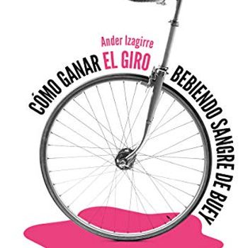 Cómo ganar el Giro bebiendo sangre de buey