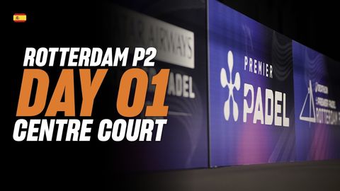 Rotterdam Premier Padel P2 🇳🇱🎾:  Pista Central (🇪🇸)