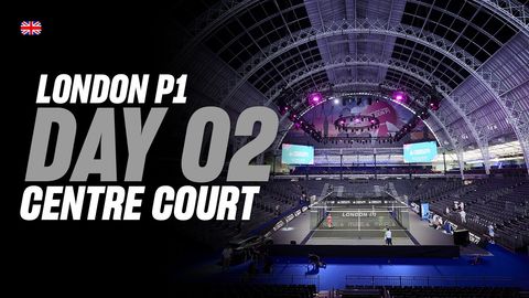 London Premier Padel P1 🇬🇧🎾: Centre Court (🇬🇧)
