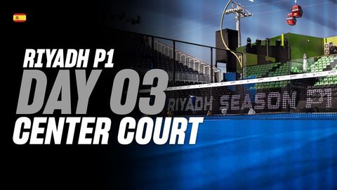 Riyadh Season Premier Padel P1 🇸🇦🎾: Center Court (🇪🇸)