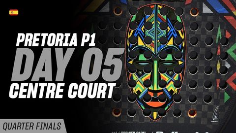 Pretoria Premier Padel P1 🇿🇦🎾: Pista Central(🇪🇸)