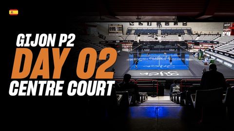 Gijon Premier Padel P2 🇪🇸🎾: Center Court (🇪🇸)