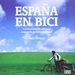 España en bici: Cicloturismo de alforjas, sosegado, poético y sensual