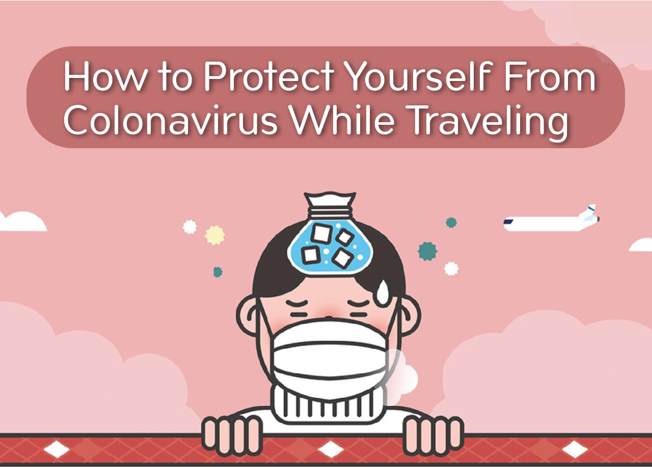 How to Protect Yourself While Traveling During the Coronavirus Outbreak.