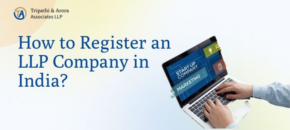 How to Register an LLP Company in India? 