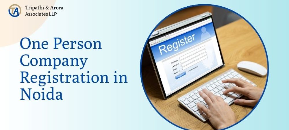 One Person Company Registration in Noida