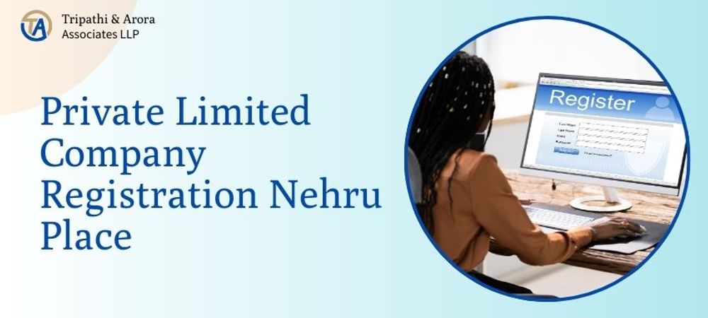 Private Limited Company Registration Nehru Place, Delhi