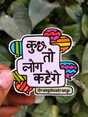 Kuchh toh log kahege Sticker 