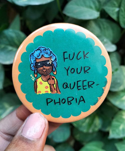 Fuck your Queer Phobia Badge 
