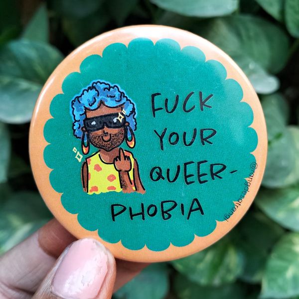 Fuck your Queer Phobia Badge 