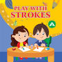 PLAY WITH STROKES – A