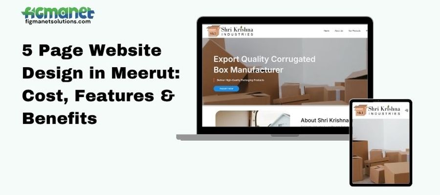 5 Page Website Design in Meerut: Cost, Features & Benefits