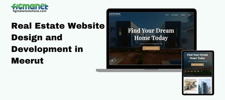 Real Estate Website Design and Development in Meerut | Figmanet Solutions