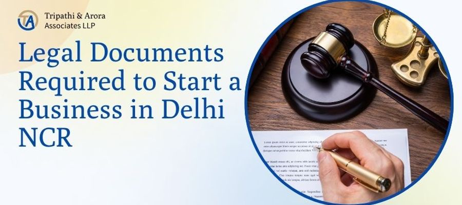 Legal Documents Required to Start a Business in Delhi NCR