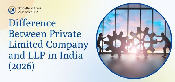 Difference Between Private Limited Company and LLP in India (2026)