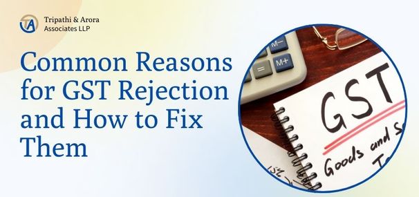 Common Reasons for GST Rejection and How to Fix Them 