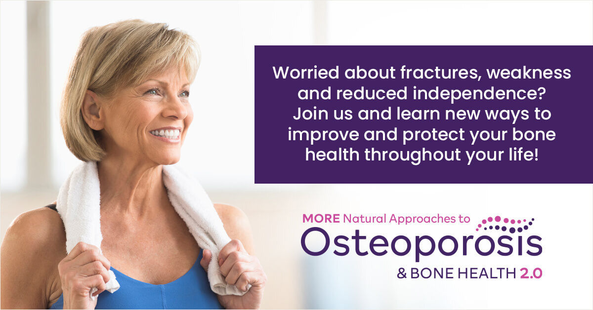 Natural Approaches to Osteoporosis & Bone Health