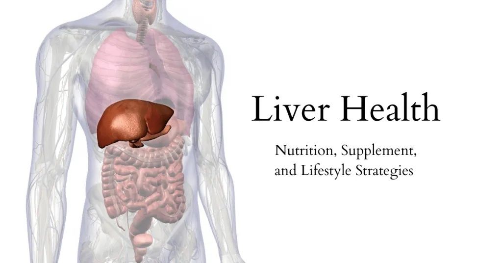 Strategies for Supporting Liver Health and Detoxification
