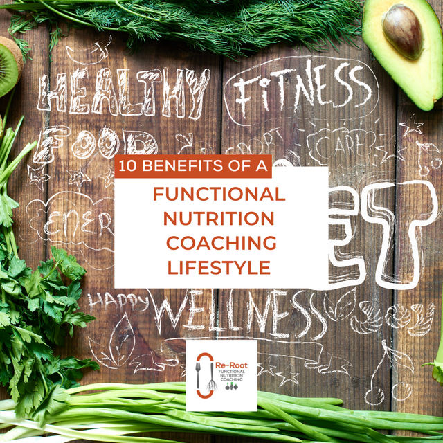 10 Benefits of a Functional Nutrition Coaching Lifestyle