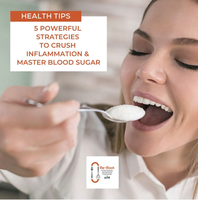 5 Powerful Strategies To Crush Inflammation & Master Blood Sugar