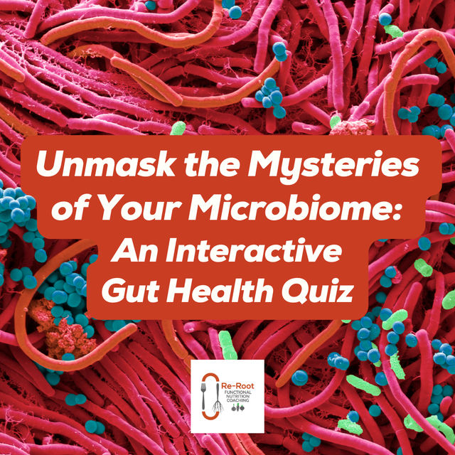 Unmask the Mysteries of Your Microbiome: An Interactive Gut Health Quiz