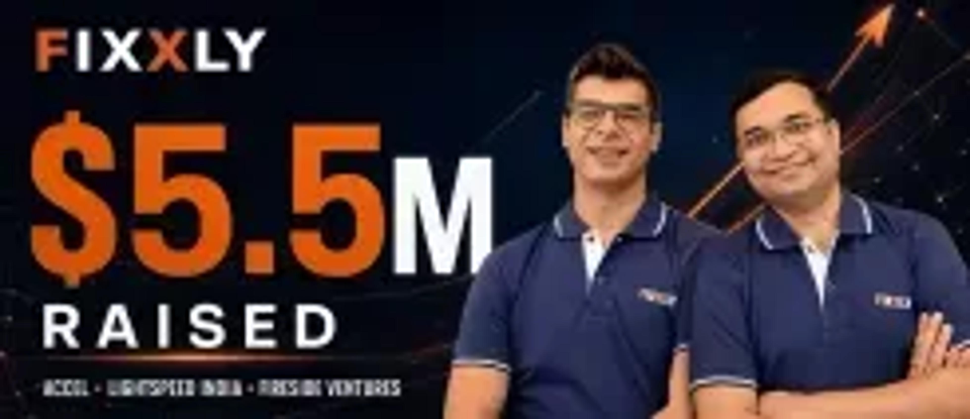 Fixxly Raises $5.5 Million From Accel, Lightspeed India and Fireside Ventures