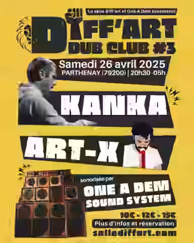 Diff'art Dub Club : Kanka + Art-X + One A Dem Sound System