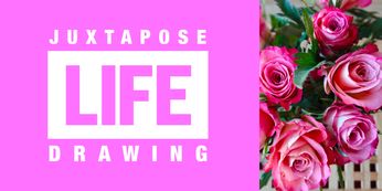 Juxtapose Life Drawing