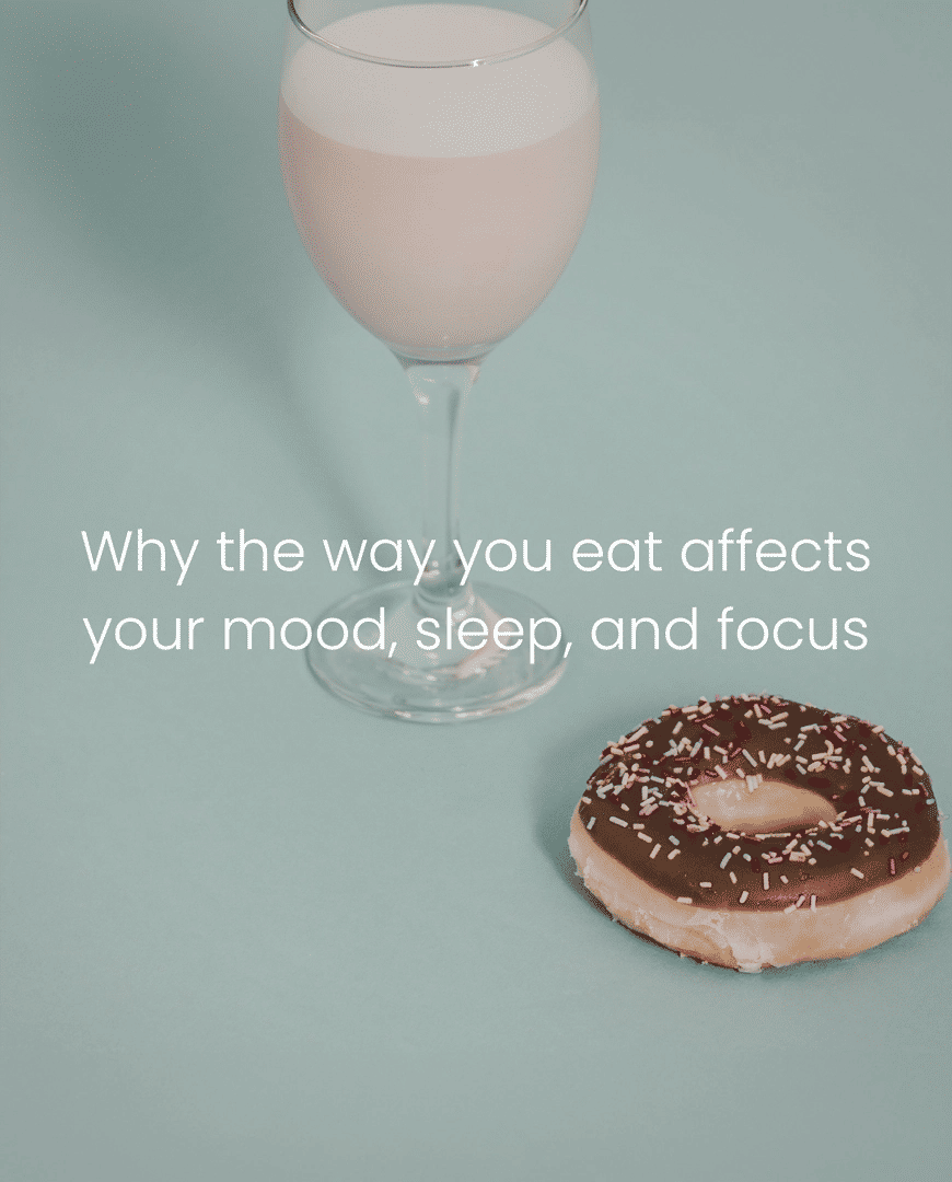 Why the Way You Eat Affects Your Mood, Sleep, and Focus