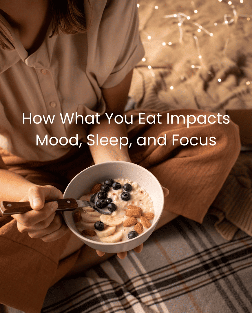 Why the Way You Eat Affects Your Mood, Sleep, and Focus