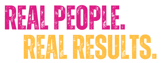 REAL PEOPLE. REAL RESULTS.