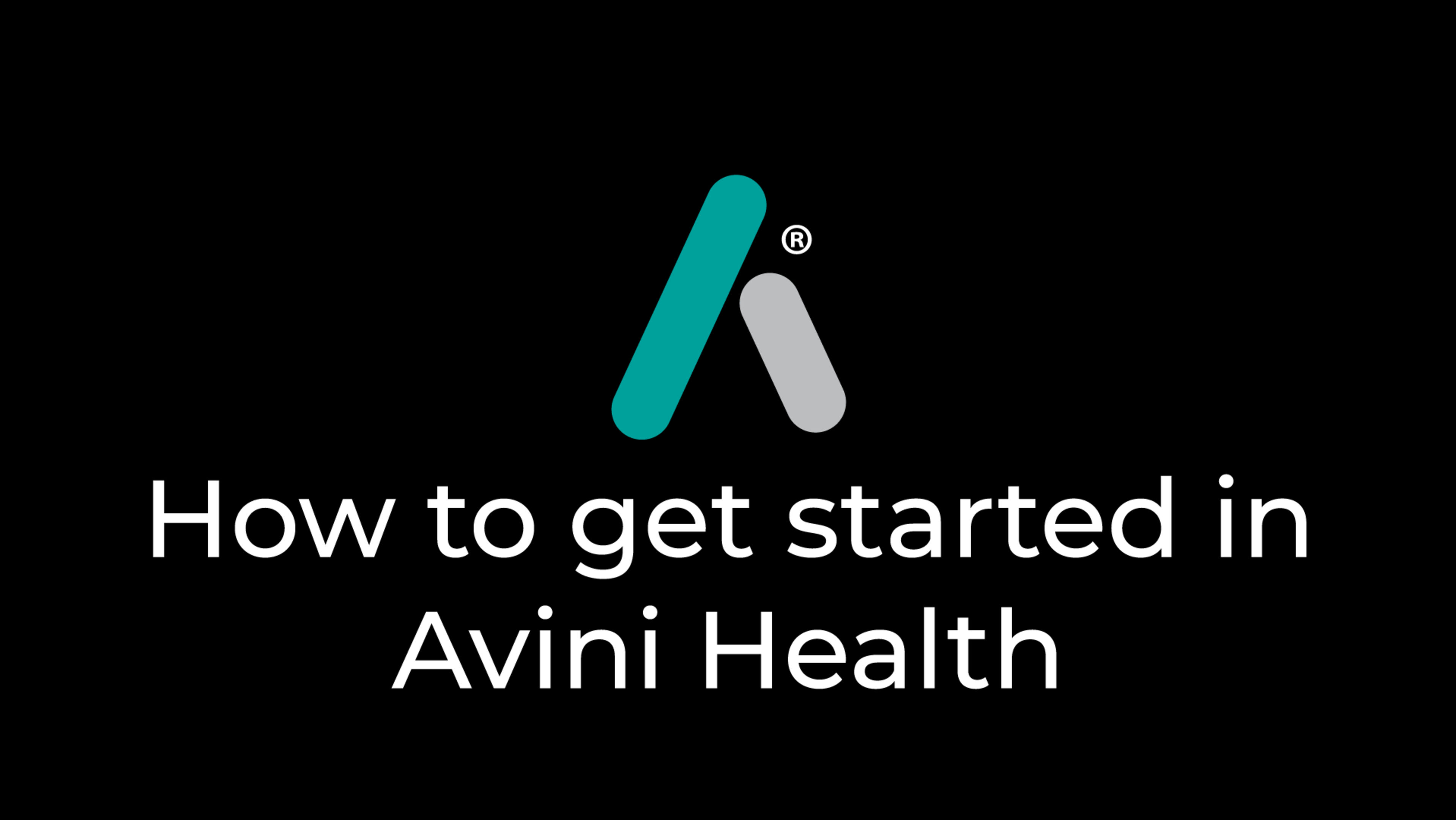 How to get started in Avini Health.