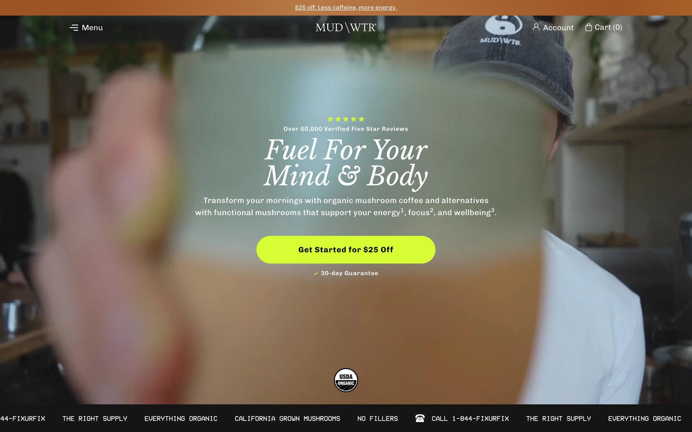 MUD\WTR homepage: an announcement bar reading $25 off, less caffeine, more energy; Over 60,000 Verified Five Star Reviews above the headline Fuel For Your Mind & Body; and a Get Started for $25 Off button with a 30-day guarantee