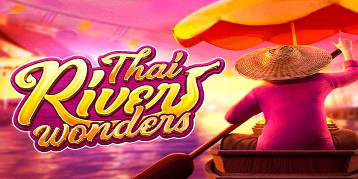 Smart tricks to hit a big jackpot in Thai River Wonders slot.
