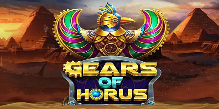 Panduan Membaca Peluang Jackpot Besar di Slot Gear of Horus