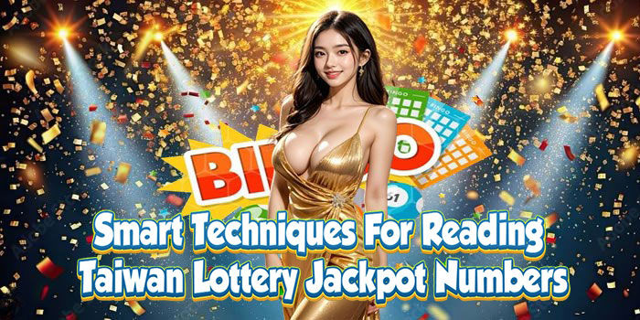 Techniques for reading Taiwan lottery jackpot numbers.