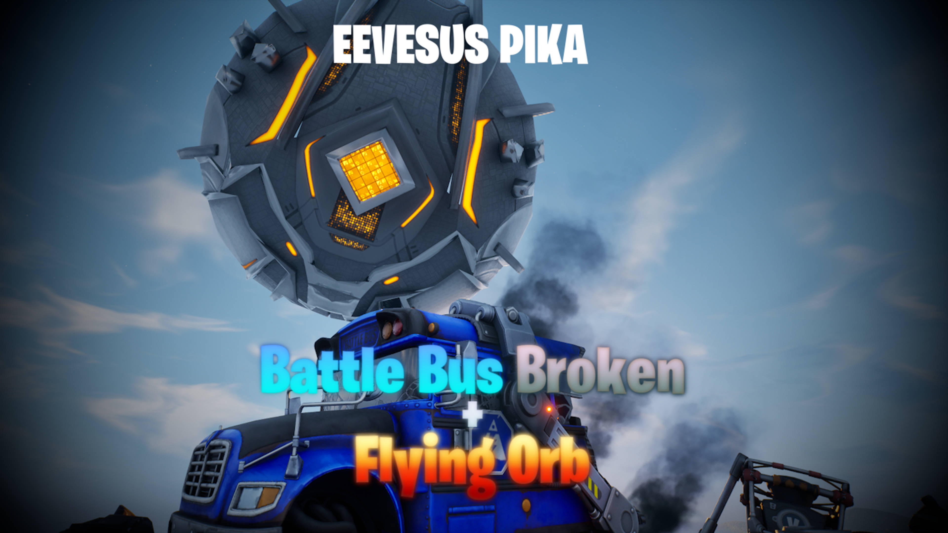 Battle Bus Broken + Flying Orb (EvePort)