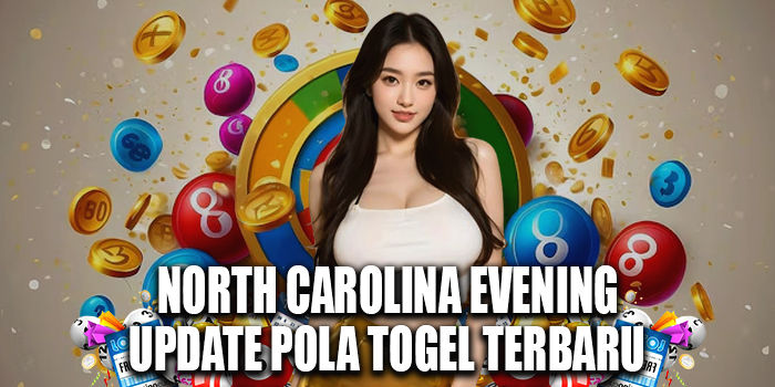 North Carolina Evening Update Pola Togel Terbaru