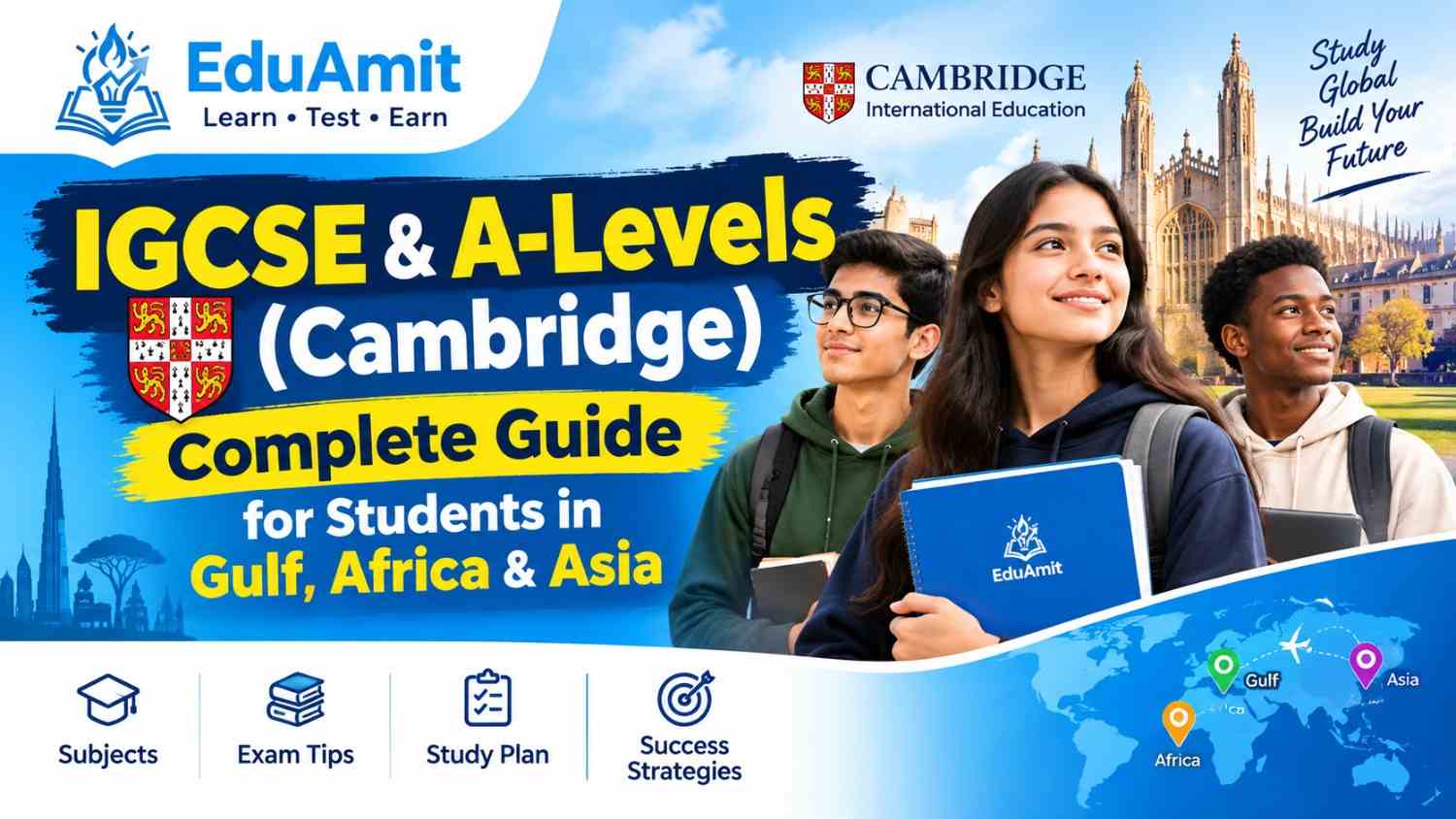 IGCSE & A-Levels (Cambridge): Complete Guide for Students in Gulf, Africa & Asia   